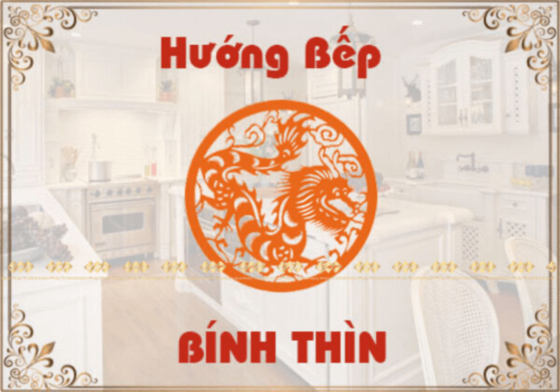 hướng bếp tuổi bính thìn