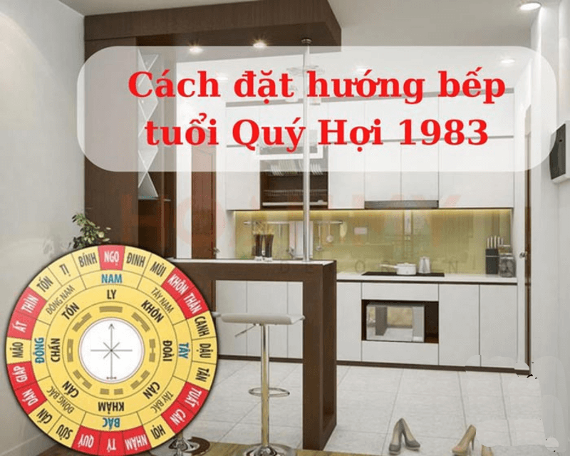 hướng bếp tuổi Quý Hợi 1983