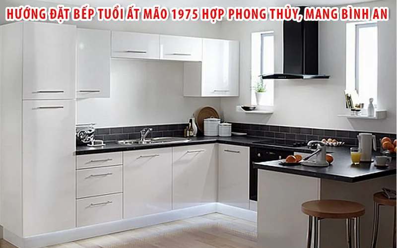 hướng bếp cho tuổi Ất Mão 1975