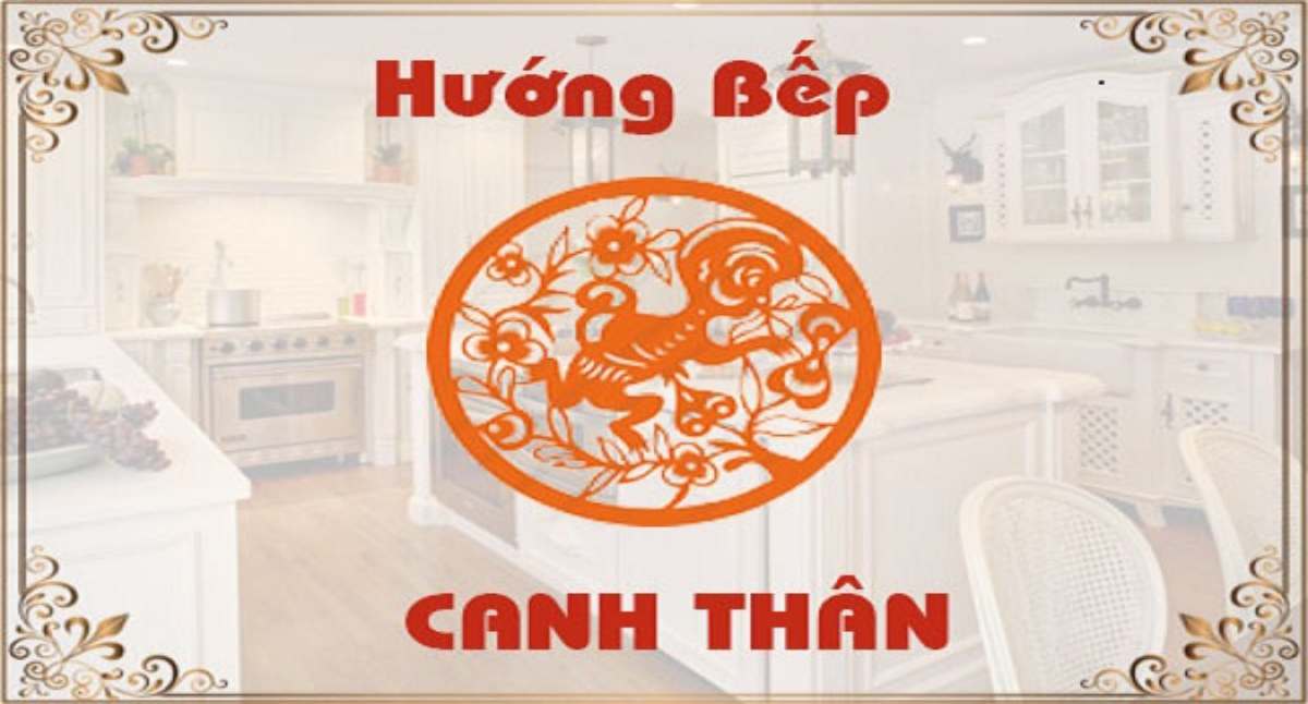 hướng bếp tuổi Canh Thân