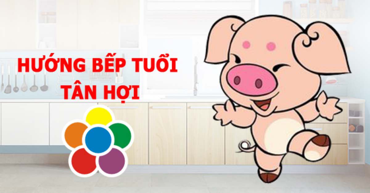 hướng bếp tuổi Tân Hợi 1971