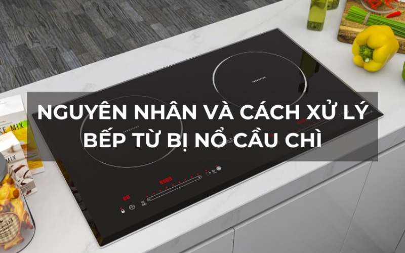sửa bếp từ bị nổ cầu chì