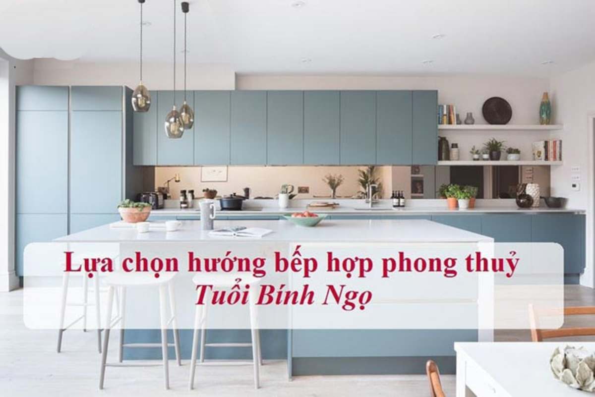 tuổi Bính Ngọ bếp quay về hướng nào
