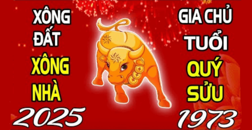 gia chủ tuổi sửu 1973 chọn người xông đất 2025