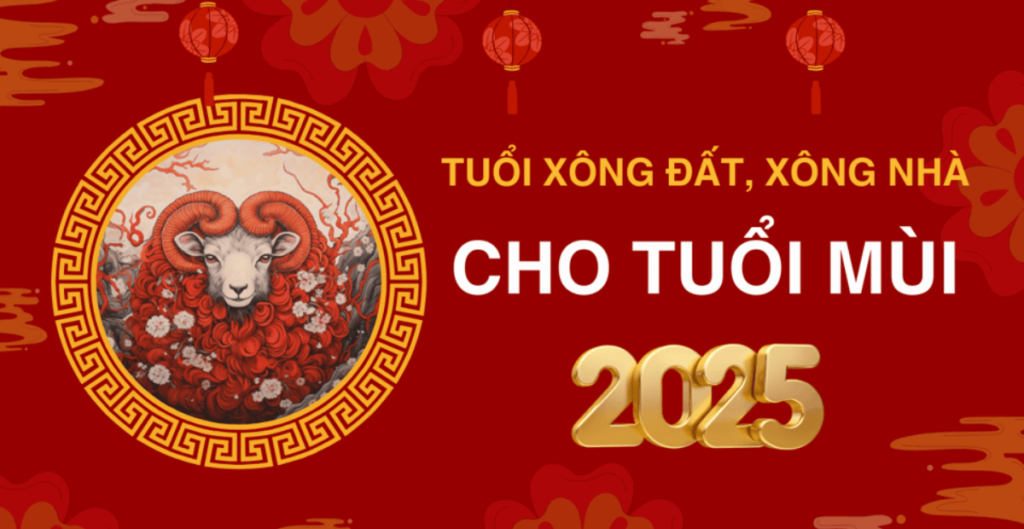 tuổi xông đất phù hợp với 1991 Tân Mùi