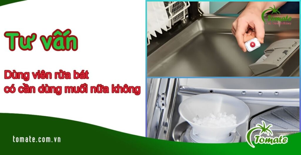 dùng viên rửa bát có cần dùng muối nữa không?
