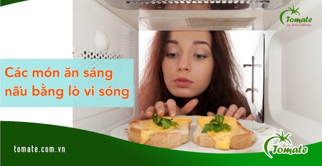 các món ăn sáng nấu bằng lò vi sóng
