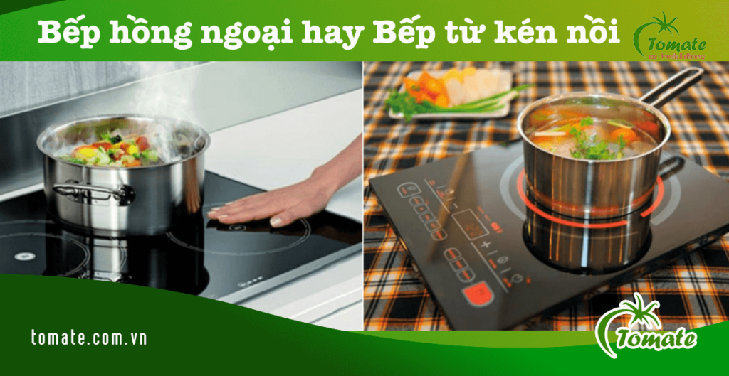 bếp hồng ngoại hay bếp từ kén nồi
