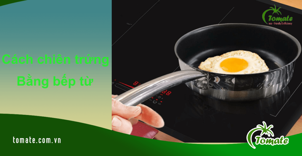 chiên trứng bằng bếp từ