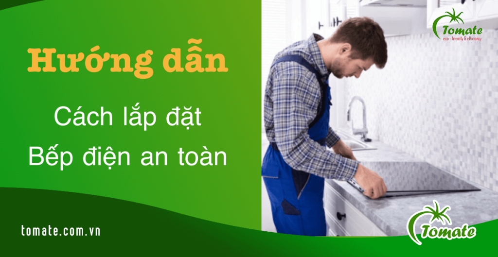 Cách lắp bếp điện an toàn