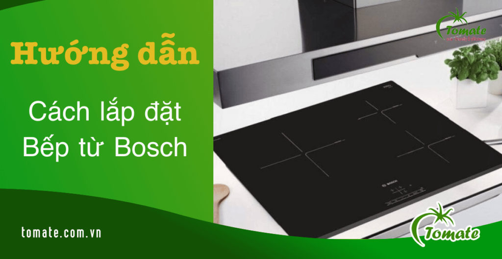 cách lắp bếp từ Bosch