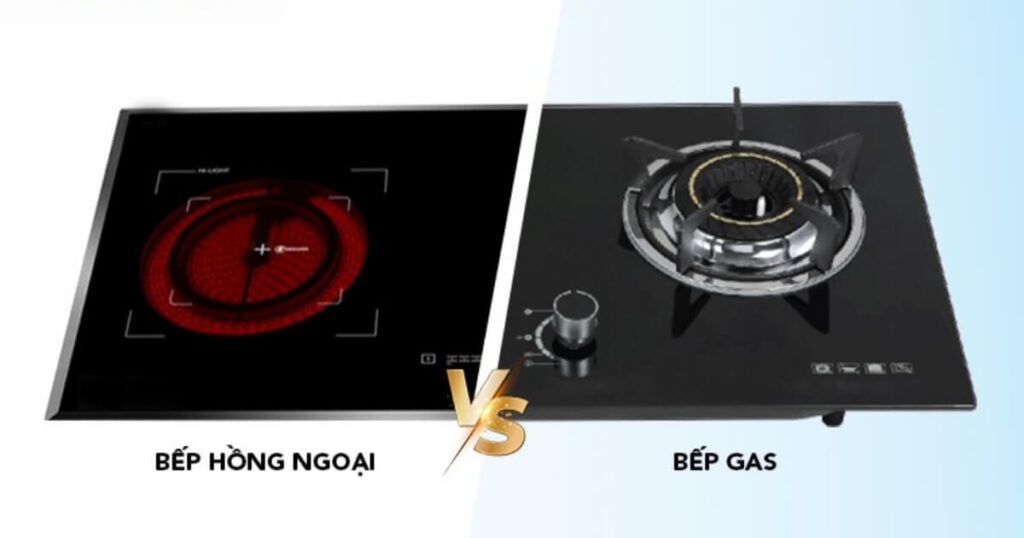 nên sử dụng bếp ga hay bếp hồng ngoại